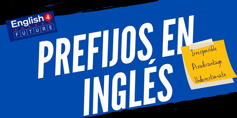 PREFIJOS INGLÉS PREFIXES ENGLISH