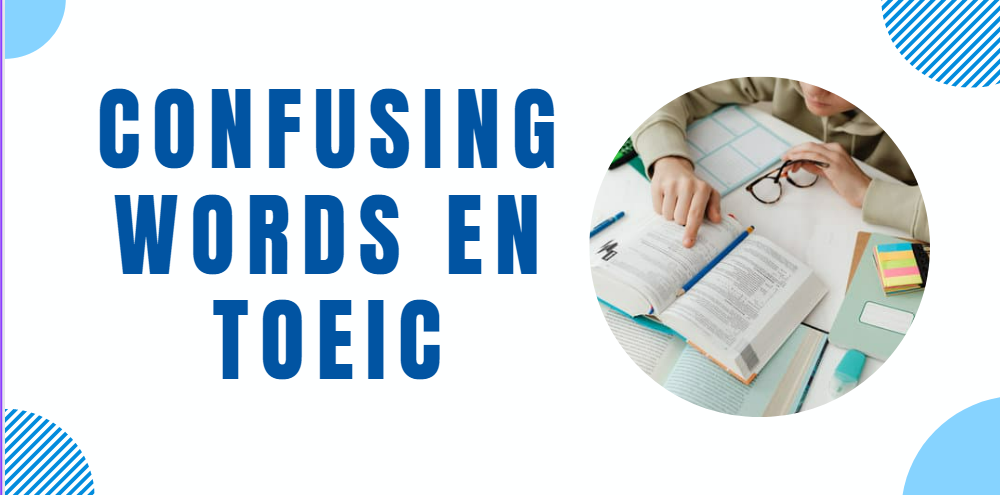TOEIC confusing word vocabulary