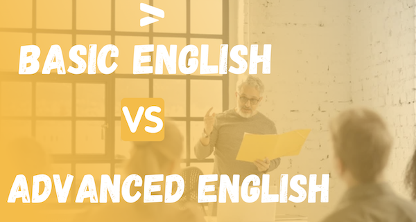 Basic english vs advanced english